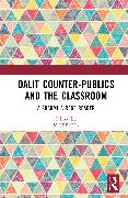 Dalit Counter-publics and the Classroom