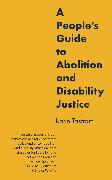 A People's Guide to Abolition and Disability Justice
