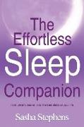 The Effortless Sleep Companion: From Chronic Insomnia to the Best Sleep of Your Life