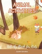 ANIMAL ACTIVITIES, Activity and Coloring Book for Kids, Ages 4-8 years