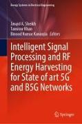 Intelligent Signal Processing and RF Energy Harvesting for State of Art 5g and B5g Networks