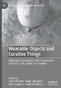 Wearable Objects and Curative Things