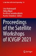 Proceedings of the Satellite Workshops of ICVGIP 2021