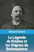 La Légende de Krishna et les Origines du Brahmanisme