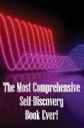 The Most Comprehensive Self-Discovery Book Ever!