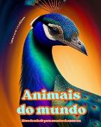 Animais do mundo - Livro de colorir para amantes da natureza - Cenas criativas e relaxantes do mundo animal