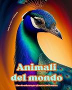 Animali del mondo - Libro da colorare per gli amanti della natura - Scene creative e rilassanti dal mondo animale