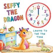 Seffy The Dragon Learns To Tell The Time