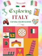 Exploring Italy - Cultural Coloring Book - Classic and Contemporary Creative Designs of Italian Symbols