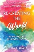 Re-Creating The World