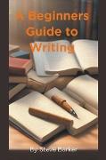 A Beginner Guide to Writing