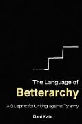 The Language of Betterarchy