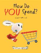 How Do You Spend? A Moneybunny Book