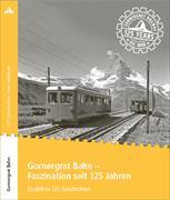 Gornergrat Bahn - Faszination seit 125 Jahren
