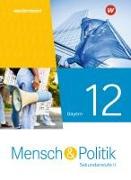 Mensch und Politik SII 12. Schülerband. Für Bayern