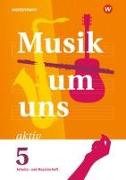 Musik um uns SI 5. Arbeits- und Musizierheft
