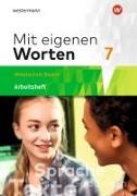 Mit eigenen Worten 7. Arbeitsheft mit interaktiven Übungen. Sprachbuch für bayerische Mittelschulen