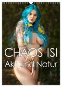 CHAOS ISI - Akt und Natur (Wandkalender 2024 DIN A3 hoch), CALVENDO Monatskalender