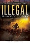 Illegal: A Disappeared Novel