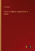 The Art of England, Lectures Given in Oxford