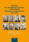 Geistliche des thüringischen Eichsfeldes und der Städte Mühlhausen und Nordhausen (1815-1990)