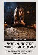 Spiritual Practice with the Ouija Board