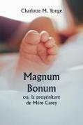 Magnum Bonum ou, la progéniture de Mère Carey