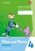 Flex und Flora 4. Heft Richtig schreiben (Schulausgangsschrift) Verbrauchsmaterial