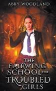 The Fairwing School for Troubled Girls