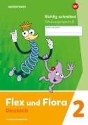 Flex und Flora. Heft Richtig schreiben 2 (Schulausgangsschrift) Verbrauchsmaterial