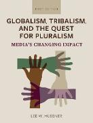 Globalism, Tribalism, and the Quest for Pluralism