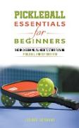 Pickleball Essentials For Beginners