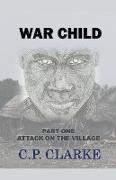 War Child - Attack On The Village