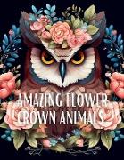 Amazing Flower Crown Animals Coloring Book