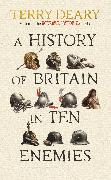 A History of Britain in Ten Enemies