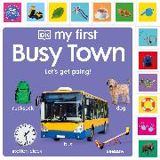 My First Busy Town: Let's Get Going!