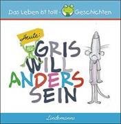 Gris will anders sein