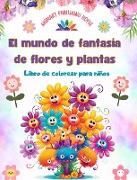 El mundo de fantasía de flores y plantas - Libro de colorear para niños - Las criaturas más adorables de la naturaleza