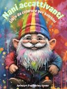 Nani accattivanti | Libro da colorare per bambini | Scene divertenti e creative dal Bosco Magico