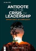 Antidote to the Crisis of Leadership