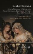[Más información] Fe/Male Friends : Staging Gender and Friendship in Seventeenth- and Eighteenth-Century Spanish Literature