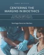 Centering the Margins in Bioethics