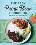 The Easy Puerto Rican Cookbook