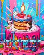 Torte e divertimento | Libro da colorare per bambini | Disegni divertenti e adorabili per gli amanti della pasticceria