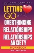 Letting Go of Overthinking in Relationships and Relationships Anxiety Workbook