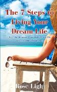 The 7 Steps to Living Your Dream Life