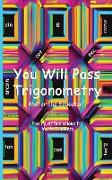 You Will Pass Trigonometry