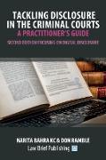 Tackling Disclosure in the Criminal Courts - A Practitioner's Guide (Second Edition Focusing on Digital Disclosure)