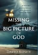 Missing The Big Picture Of God