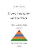 Crowd Innovation mit Feedback. Ideen und Vorschläge aus der Kompetenz-Pyramide nutzen